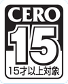 CERO 15: for 15-year-olds and above only